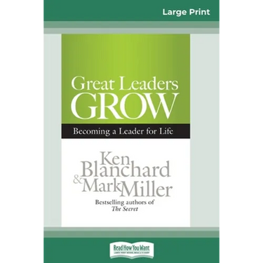 Great Leaders Grow: Becoming a Leader for Life (16pt Large Print Edition)