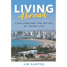 Living Abroad: Challenging the Myths of Expat Life