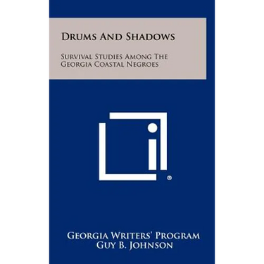 Drums and Shadows: Survival Studies Among the Georgia Coastal Negroes