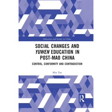 Social Changes and Yuwen Education in Post-Mao China: Control, Conformity and Contradiction