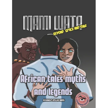 African Tales Myths and Legends: Mami Wata: Beyond time and space