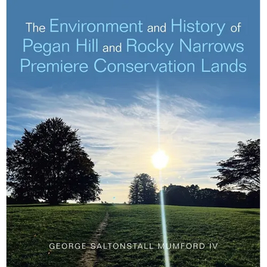 The Environment and History of Pegan Hill and Rocky Narrows Premiere Conservation Lands