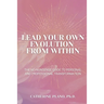 Lead Your Own Evolution from Within: The no-nonsense guide to personal and professional transformation