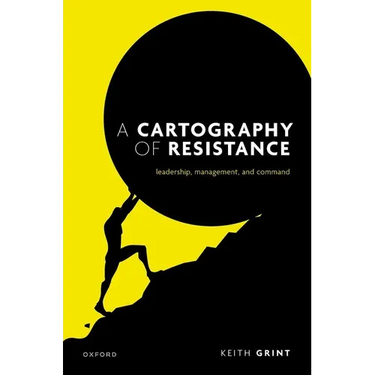 A Cartography of Resistance: Leadership, Management, and Command