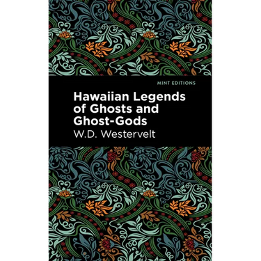 Hawaiian Legends of Ghosts and Ghost-Gods