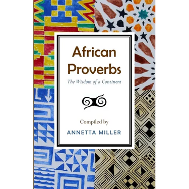 African Proverbs: The Wisdom of a Continent