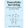 Peacefully Surviving: When your son or daughter is a heroin addict