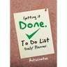 Getting it Done. To Do List Daily Planner