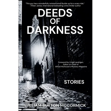 Deeds of Darkness: William Burton McCormick Short Story Collections