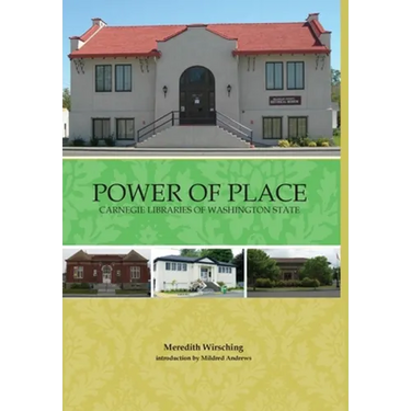 Power of Place: Carnegie Libraries in Washington State