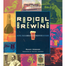 Radical Brewing: Recipes, Tales and World-Altering Meditations in a Glass