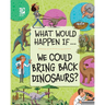 We Could Bring Back Dinosaurs?