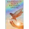 Radically Alive Beyond Abuse