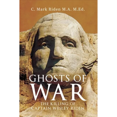 Ghosts of War: The Killing of Captain Wesley Riden