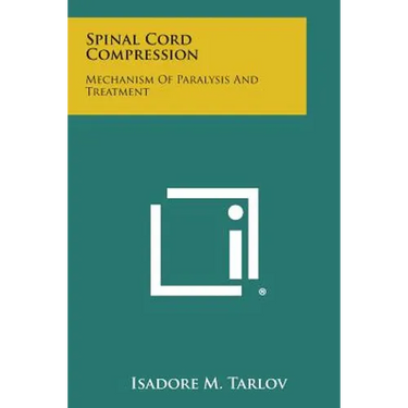 Spinal Cord Compression: Mechanism of Paralysis and Treatment