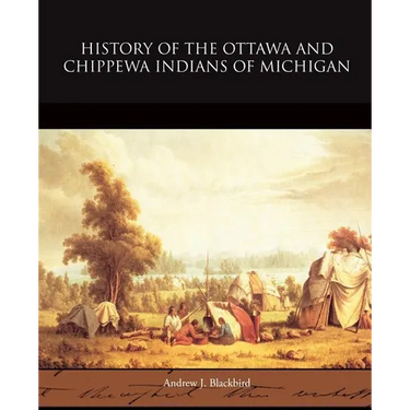 History of the Ottawa and Chippewa Indians of Michigan