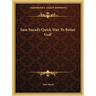Sam Snead's Quick Way To Better Golf