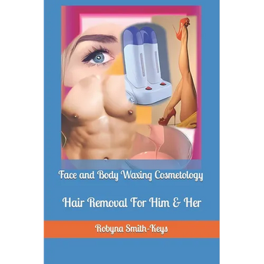 Face and Body Waxing Cosmetology: Hair Removal For Him & Her