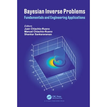 Bayesian Inverse Problems: Fundamentals and Engineering Applications