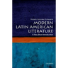 Modern Latin American Literature: A Very Short Introduction