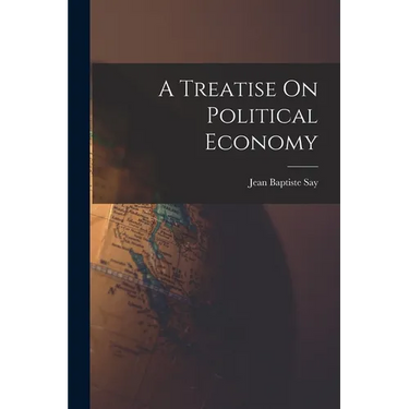 A Treatise On Political Economy