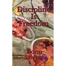 Discipline Is Freedom