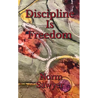 Discipline Is Freedom