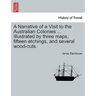 A Narrative of a Visit to the Australian Colonies ... Illustrated by three maps, fifteen etchings, and several wood-cuts.