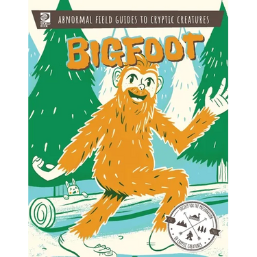 Abnormal Field Guides to Cryptic Creatures: Bigfoot
