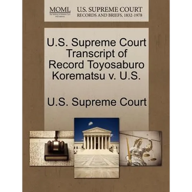U.S. Supreme Court Transcript of Record Toyosaburo Korematsu V. U.S.