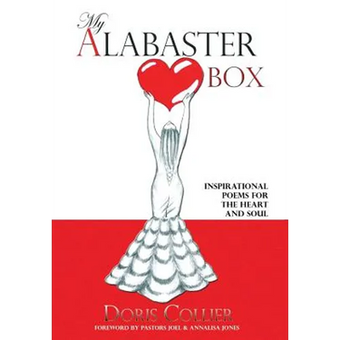 My Alabaster Box: Inspirational Poems For The Heart and Soul