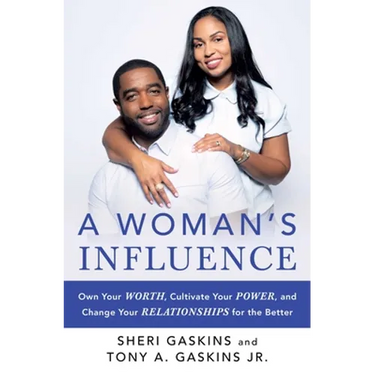 A Woman's Influence: Own Your Worth, Cultivate Your Power, and Change Your Relationships for the Better