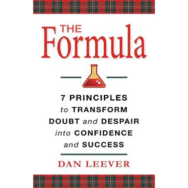 The Formula: 7 Principles to Transform Doubt and Despair into Confidence and Success