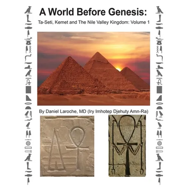 A World Before Genesis: Ta-Seti, Kemet and The Nile Valley Kingdom: Volume 1