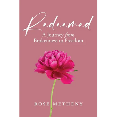 Redeemed: A Journey from Brokenness to Freedom