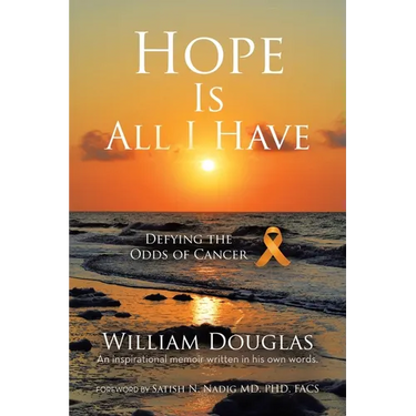 Hope Is All I Have: Defying the Odds of Cancer