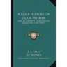 A Brief History Of Jacob Wismer: And A Complete Genealogical Family Register (1893)