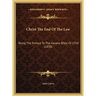 Christ The End Of The Law: Being The Preface To The Geneva Bible Of 1550 (1850)