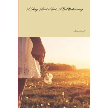 A Story About a Girl: A Girl Unbecoming