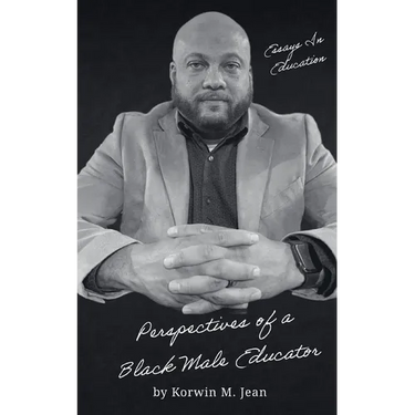 Essays In Education: Perspectives of a Black Male Educator