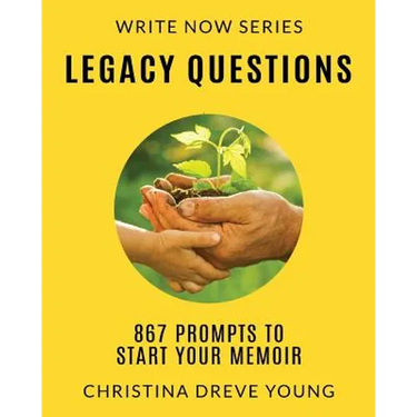 Legacy Questions: 867 Prompts to Start Your Memoir