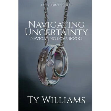 Navigating Uncertainty: A Small Town Christian Romance