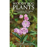 Woody Bog Plants: A Field Guide for New England and Adjacent Canada