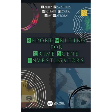 Report Writing for Crime Scene Investigators