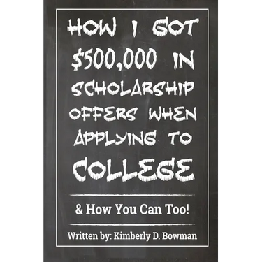 How I Got $500,000 in Scholarship Offers When Applying to College: & How You Can Too!