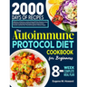 The Autoimmune Protocol Diet Cookbook for Beginners: 2000 Days of Delicious and Nourishing AIP Paleo Recipes to Help You Reverse Autoimmune Diseases,