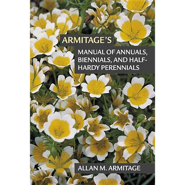 Armitage's Manual of Annuals, Biennials, and Half-Hardy Perennials