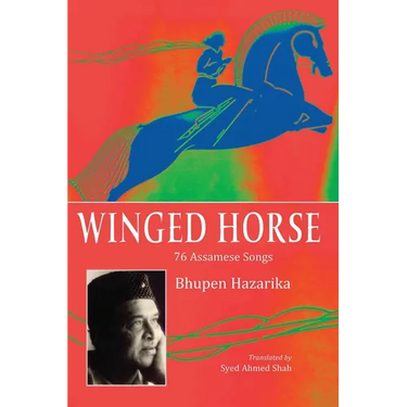 Winged Horse: 76 Assamese Songs