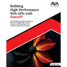 Building High-Performance Web APIs with FastAPI