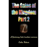 The Gates of the Kingdom Part 2: A Journey into Realms Unseen